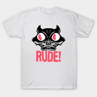 RUDE! T-Shirt